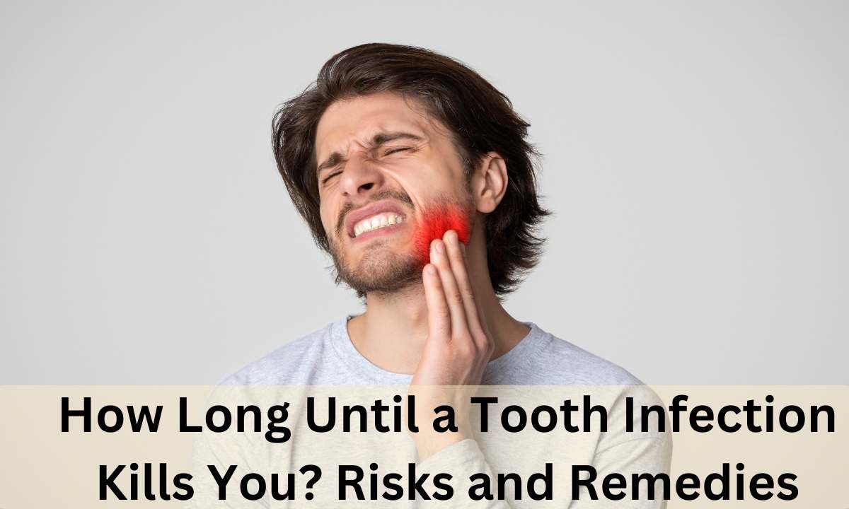 How long untill a tooth infection kills you